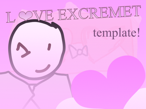 ㅤ♡ love excrement template!!