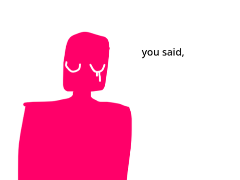 you said