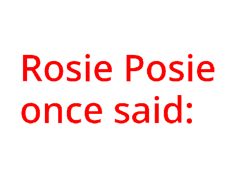 Rosie Posie Quotes 3