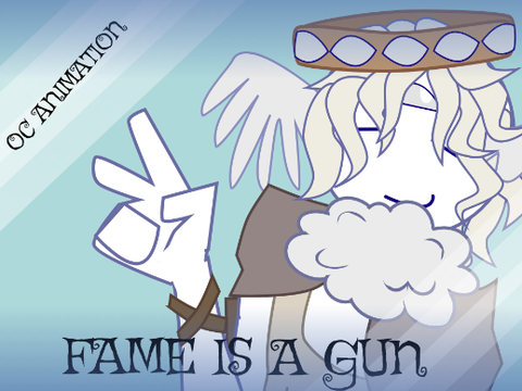 FAME IS A GUN (oc animation) plz watch-