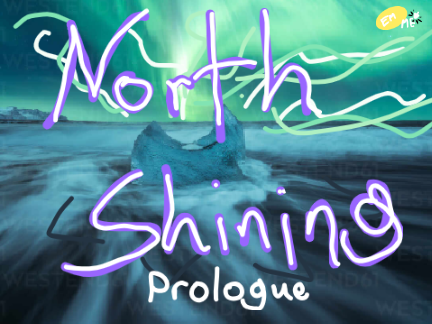 North Shining-Prologue
