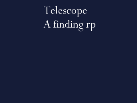 Telescope: A finding rp