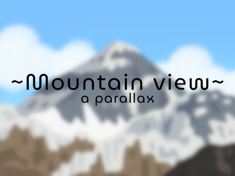 ~Mountain view~