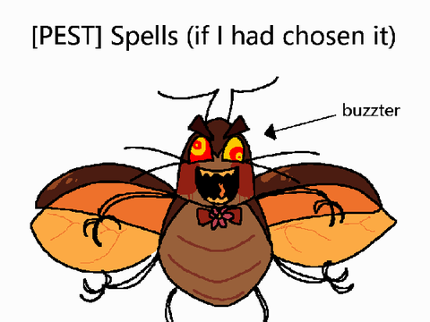 spells I would've had for [PEST]