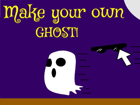 Make your own ghost!