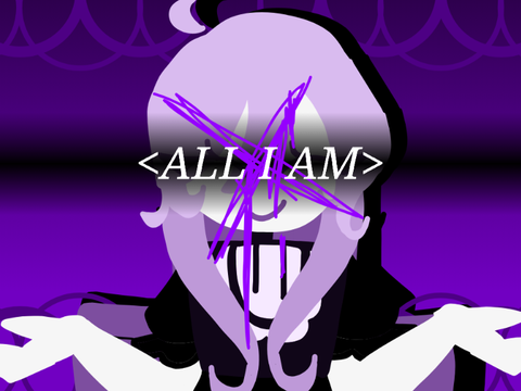 ALL I AM.