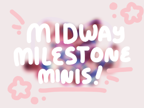 Midway Milestone Minis!! :DD