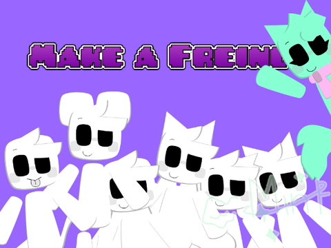 make a freind