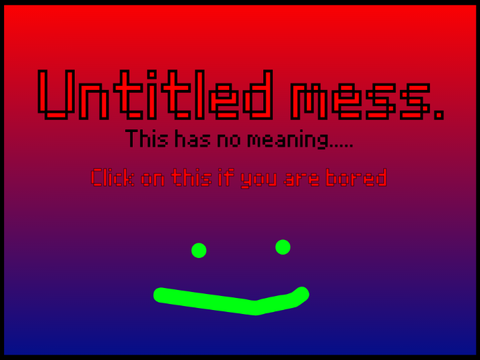 Untitled mess/ My brain..