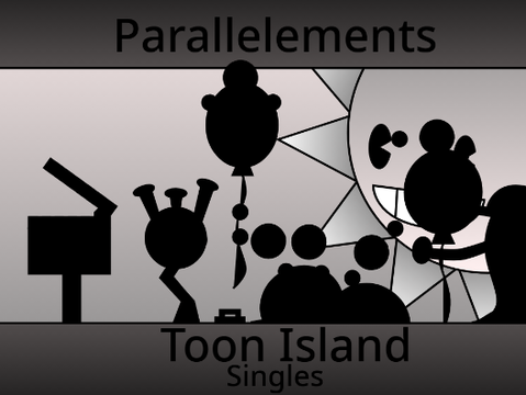 [OLD] Parallelements: Toon Island Singles