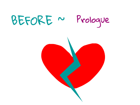 Before ~ Prologue