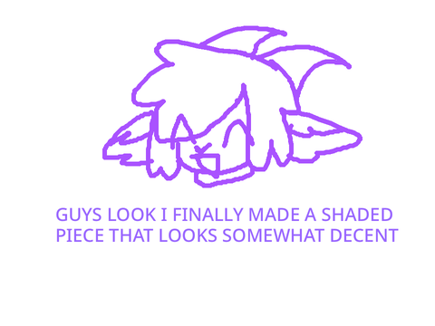 GUYS LOOK I FINALLY USED SHADING