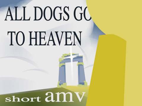[TW] all dogs go to heaven