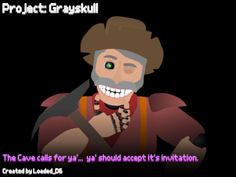 Project: Grayskull - Trip down the Cave?