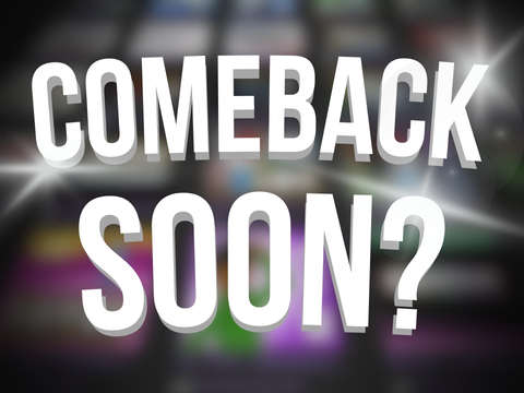 Comeback soon?