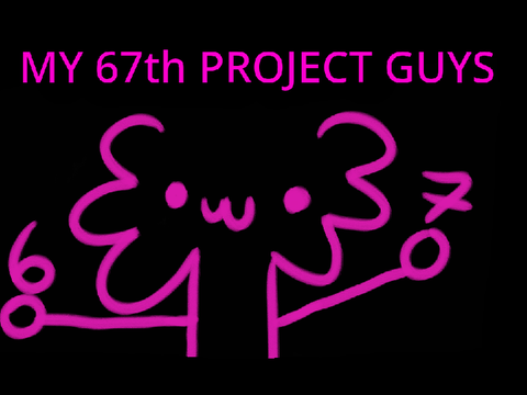MY 67th PROJECT