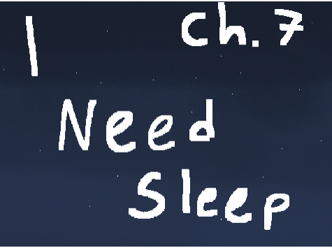 I Need Sleep ch. 7