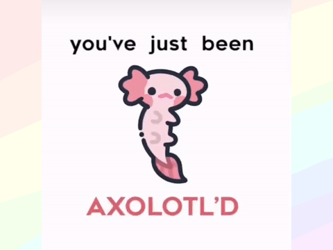 You've just been Axolotl'd :D remix remix remix remix remix remix remix remix remix remix rem… remix