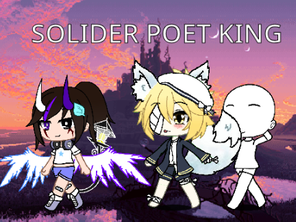 =Solider Poet King= MEME Fake Collab with you guys remix-4