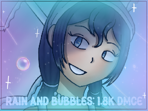 ※ Rain and Bubbles ¦ 1.8k DMCE ※