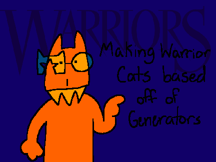 Making Warrior Cats Based off of Random Generators