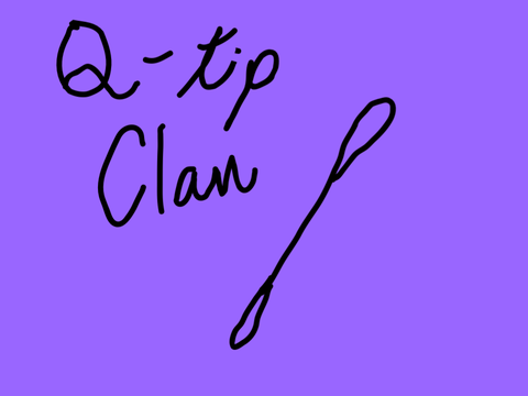 Q-tipClan || a WifiClan spinoff - Chapter one