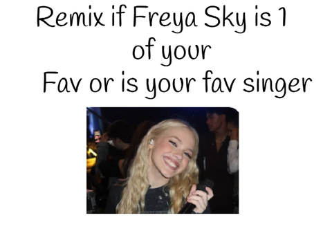 Remix if Freya Skye is ur fav singer (or one of them) remix remix