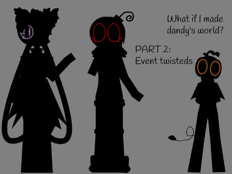 If I made dandy's world... [HOLIDAY TWISTEDS]