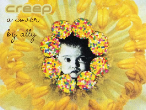 creep || a cover by ally || contest entry