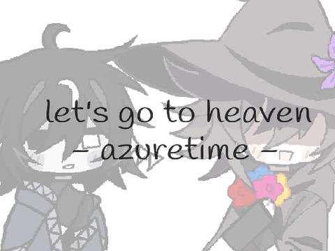 let's go to heaven / azuretime 