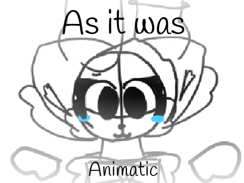 ♥ As it was - Animatic ♥