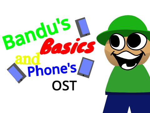 Bandu's Basics and Phones OST