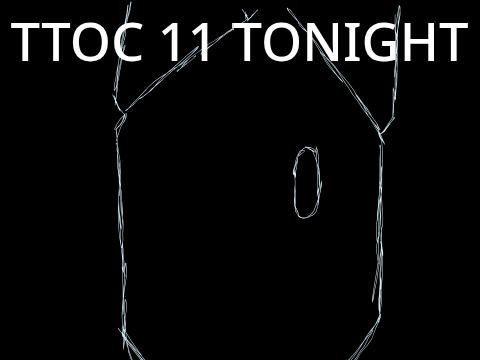 TTOC 11 TONIGHT.