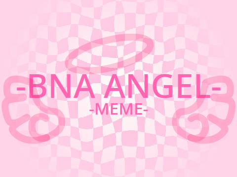 - BNA エンジェル - [original meme+loop]