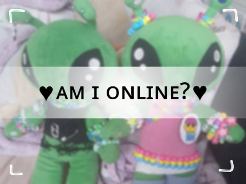 ♥ ᴀᴍ ɪ ᴏɴʟɪɴᴇ? ♥