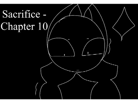 Sacrifice - Chapter Ten