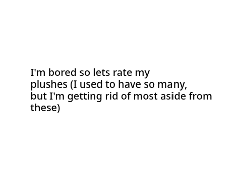 Rating the plushies on my bed