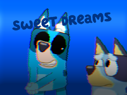 Ben the heeler sings Sweet Dreams