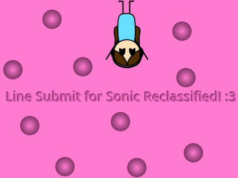 Line Submit for Sonic Reclassified! :3