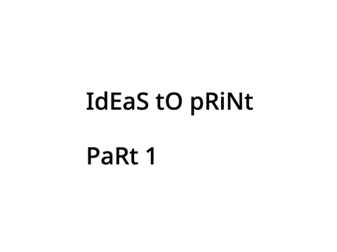 Ideas to print