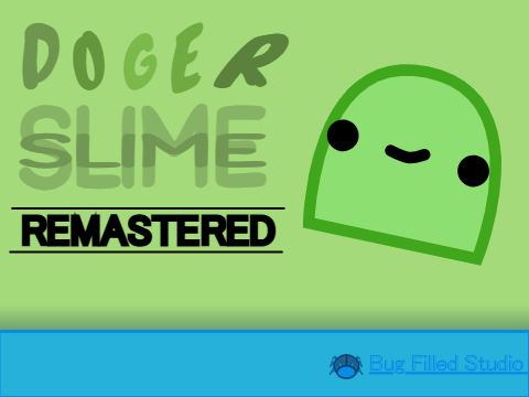 Dodger Slime REMASTERD
