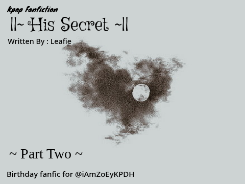 || 'His Secret' || Kpop Fanfic || Part 2 ~ "Straykids"