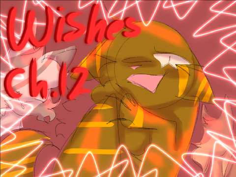 Wishes ~ Ch.12