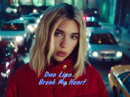 Break My Heart ~ Dua Lipa