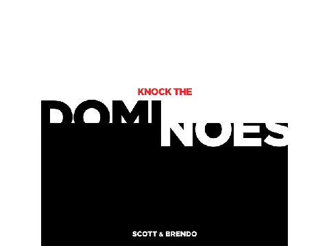 Knock The Dominoes-Scott & Brendo