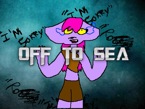 .:OFF TO SEA:. [MEME] 