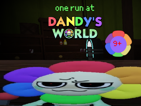 one run at dandy's world  remix