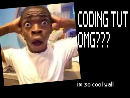 [ animeme coding tutorial !!! ]