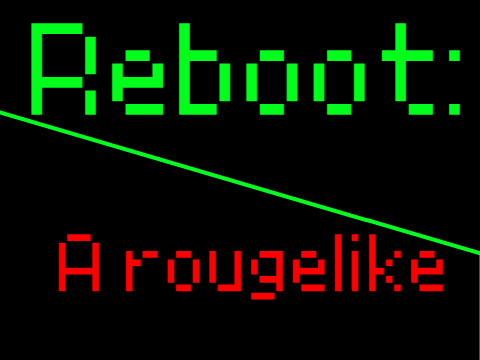 Reboot: A Rougelike (V1.0.1)