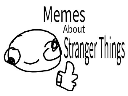 Stranger Things Memes